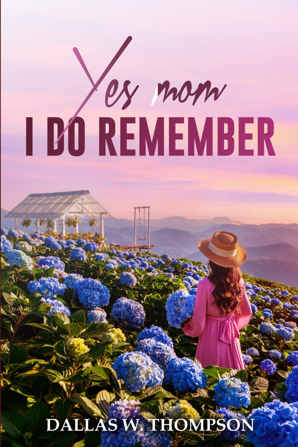 Yes Mom I Do Remember