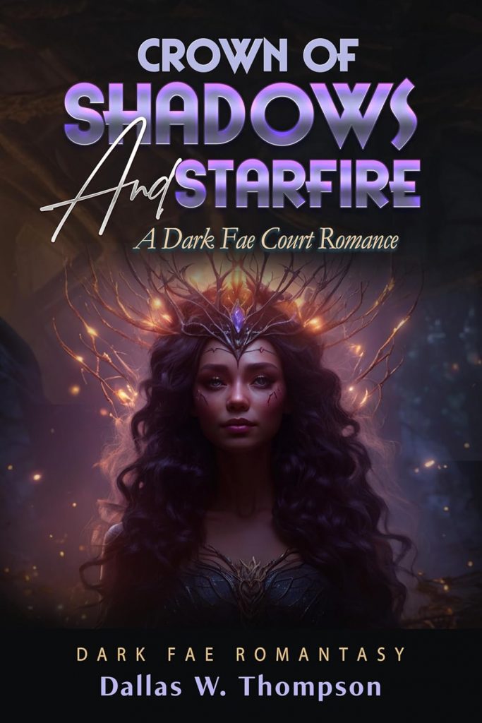 Crown of Shadows and Starfire by Dallas W. Thompson – book cover