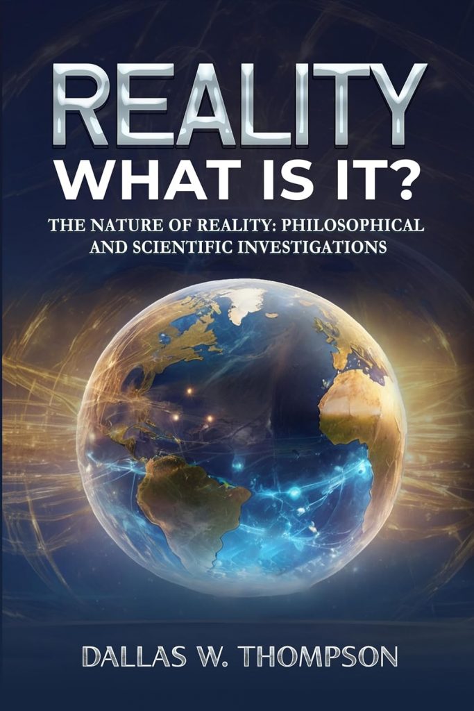 Reality: What Is It? by Dallas W. Thompson – book cover