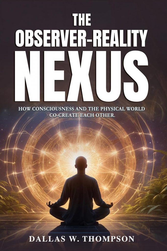 The Observer-Reality Nexus by Dallas W. Thompson – book cover