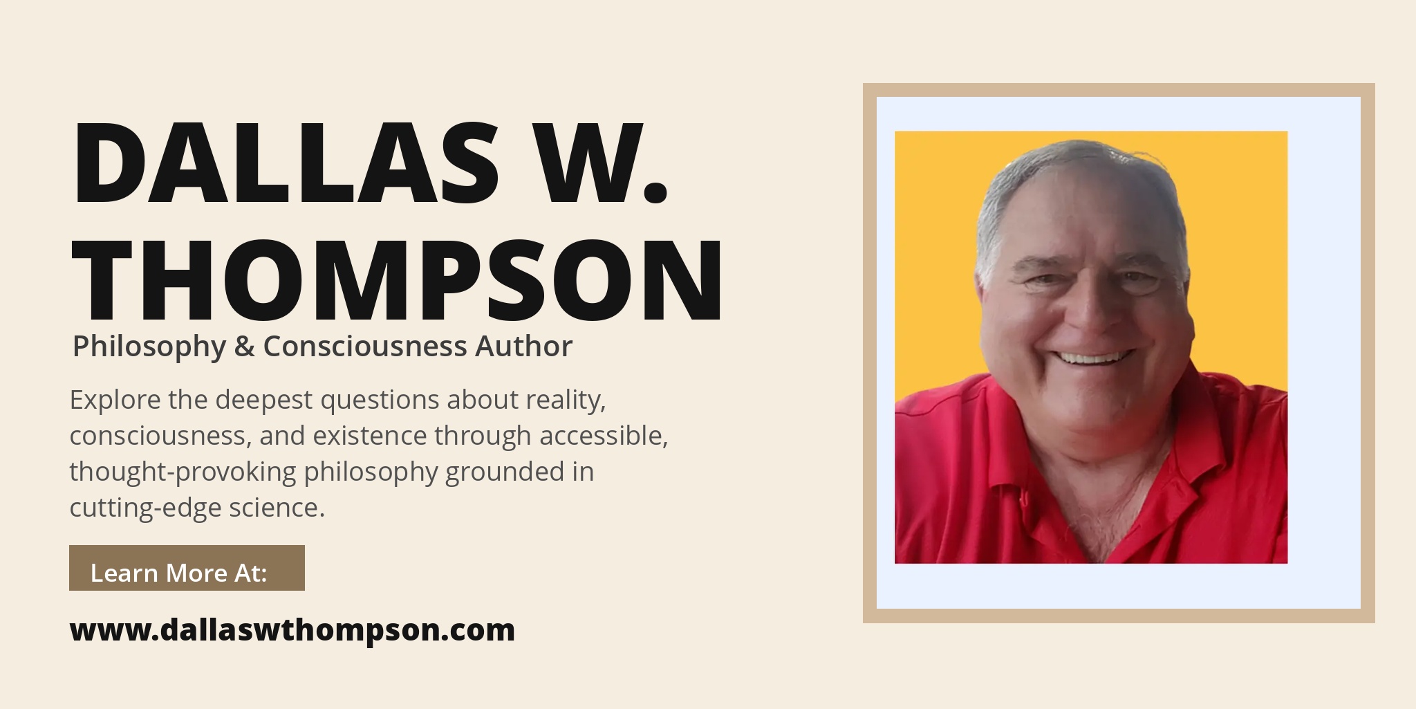 Dallas W. Thompson - Philosophy and Consciousness Series Author Introduction