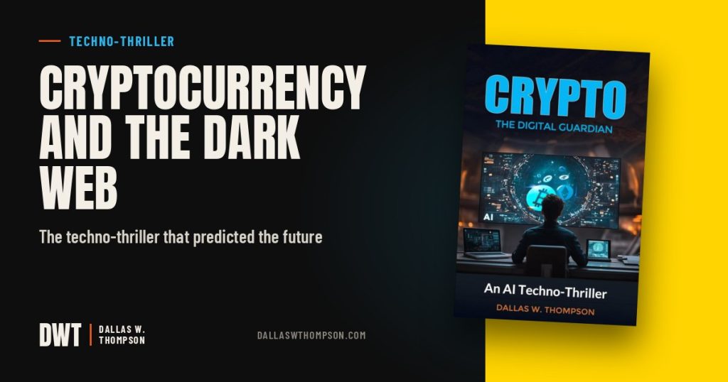 Cryptocurrency and the Dark Web — The techno-thriller that predicted the future