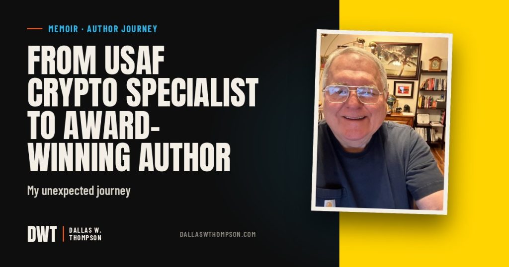 From USAF Crypto Specialist to Award-Winning Author — My unexpected journey